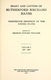 Cover of: Diary and letters of Rutherford Birchard Hayes: nineteenth President of the United States