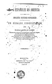 Cover of: Los españoles en América: Episodios histórico-novelescos. Un Hidalgo Conquistador by Soledad Acosta de Samper