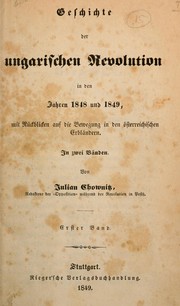 Cover of: Geschichte der ungarischen Revolution in den Jahren 1848 und 1849, mit Rückblicken auf die Bewegung in den österreichischen Erbländern