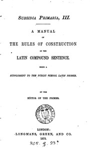 Cover of: Subsidia primaria, a companion book to the 'Public school Latin primer', by the ed. of the 'Primer'. by Benjamin Hall Kennedy