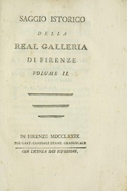 Cover of: Saggio istorico della Real galleria di Firenze by Giuseppe Pelli Bencivenni, Giuseppe Pelli Bencivenni