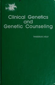 Cover of: Clinical genetics and genetic counseling by Thaddeus E. Kelly