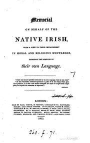 Cover of: Memorial on behalf of the native Irish: with a view to their improvement in moral and religious knowledge through the medium of their own language.