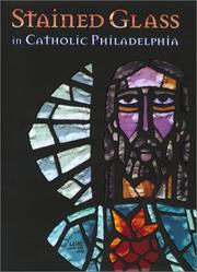 Cover of: Stained Glass in Catholic Philadelphia by 
