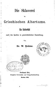 Cover of: Die Sklaverei im griechischen Altertume.: Ein Kulturbild nach den Quellen im gemeinfasslicher Darstellung.