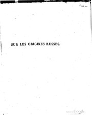 Cover of: Sur les origines russes: extraits de manuscrits orientaux, adressés à mgr. le comte N. de Romanzoff, chancelier de l'empire de Russie, dans une suite de lettres depuis l'an 1816 jusq'à l'an 1825.