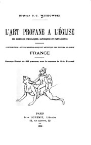 Cover of: L'art profane à l'église: ses licences symboliques, satiriques et fantaisistes. Contribution a ...