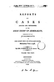 Cover of: Reports of Cases Argued and Determined in the High Court of Admiralty: Commencing with the ...