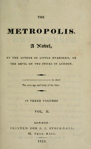 Cover of: The metropolis: A novel, by the author of Little Hydrogen, or The devil on two sticks in London ...