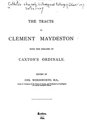 Cover of: The Tracts of Clement Maydeston: With the Remains of Caxton's Ordinale