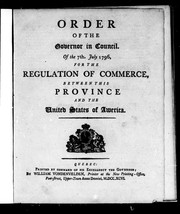 Order of the Governor in Council, of the 7th July 1796, for the regulation of commerce, between this province and the United States of America by Carleton, Guy Sir