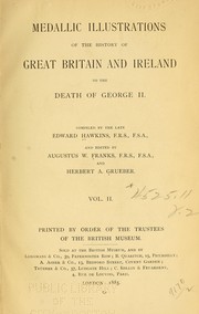 Cover of: Medallic illustrations of the history of Great Britain and Ireland to the death of George II. by Edward Hawkins
