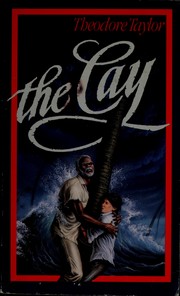 Cover of: The Cay by Taylor, Theodore, Taylor, Theodore