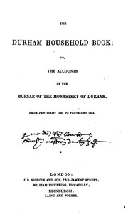 Cover of: The Durham household book, or, The accounts of the bursar of the monastery of Durham: or, The ...