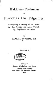 Cover of: Hakluytus Posthumus, Or, Purchas His Pilgrimes: Contayning a History of the ... by Samuel Purchas