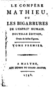 Cover of: Le compère Mathieu, ou les bigarrures de l'esprit humain: ou, Les bigarrures ... by Henri-Joseph Du Laurens