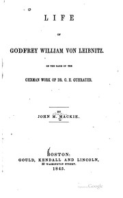 Cover of: Life of Godfrey William von Leibnitz. by J. Milton Mackie