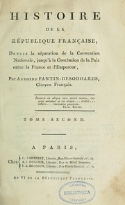 Cover of: Histoire de la République française, depuis la séparation de la Convention nationale, jusqu'à la conclusion de la paix entre la France et l'empereur by Antoine Étienne Nicolas Fantin des Odoards