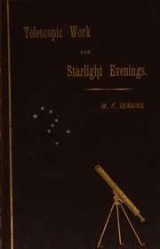 Cover of: Telescopic work for starlight evenings. by William Frederick Denning