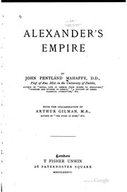 Cover of: The story of Alexander's empire by Mahaffy, John Pentland Sir