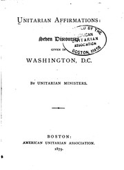 Cover of: Unitarian Affirmations: Seven Discourses Given in Washington, D.C. by Unitarian Ministers.