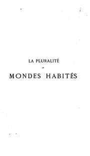Cover of: Pluralite des mondes habites: etude ou l'on expose les conditions d'habitabilite des terres ...