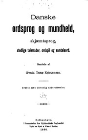 Cover of: Danske ordsprog og mundheld, skjaemtsprog, stedlige talemȧder, ordspil og samtaleord