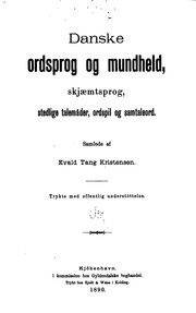 Cover of: Danske ordsprog og mundheld, skjaemtsprog, stedlige talemȧder, ordspil og samtaleord by 