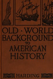 Cover of: Old world background to American history: an elementary history for the grades or junior high school.