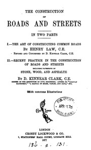 Cover of: The construction of roads and streets, by H. Law, D.K. Clark