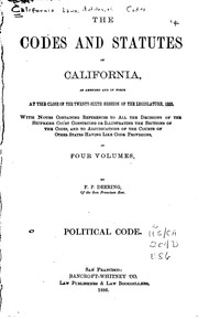 Cover of: The Codes and Statutes of California, as Amended in Force at the Close of ...
