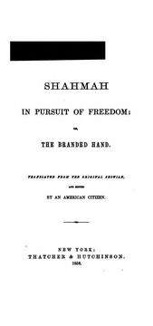 Cover of: Shahmah in Pursuit of Freedom, Or, The Branded Hand