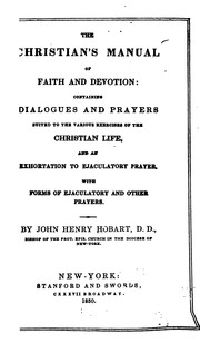 Cover of: The Christian's Manual of Faith and Devotion: Containing Dialogues and Prayers Suited to the ...