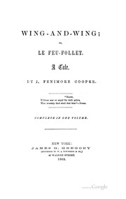 Cover of: The Wing-and-wing: Or, Le Feu-follet. A Tale by James Fenimore Cooper
