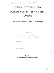 Cover of: Nouum Testamentum Domini nostri Iesu Christi latine: secundum editionem sancti Hieronymi ad codicum manuscriptorum fidem recensuit Iohannes Wordsworth