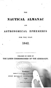 Cover of: The Nautical Almanac and Astronomical Ephemeris for the Year ... by Great Britain Nautical Almanac Office , Great Britain Commissioners of Longitude, Great Britain. Admiralty.