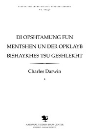 Cover of: Di  opshṭamung fun mentshen un der opḳlayb bishaykhes̀ tsu geshlekhṭ [The Origin of Species]
