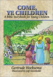 Cover of: Come, ye children by Gertrude Hoeksema