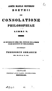 Cover of: Anicii Manlii Severini Boethii de consolatione philosophiae libri v, recens. et prolegomenis ... by Boethius