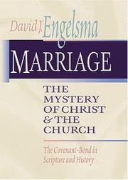 Cover of: Marriage, the mystery of Christ & the church: the covenant-bond in scripture and history