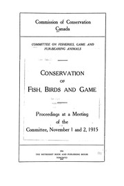 Cover of: Conservation of fish, birds and game.: Proceedings at a meeting of the committee, November 1 and 2, 1915.