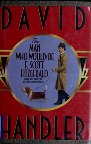 Cover of: Man Who Would Be F. Scott Fitzgerald, Th by David Handler