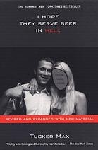 Cover of: I Hope They Serve Beer in Hell by Tucker Max