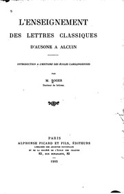 L'enseignement des lettres classiques d'Ausone à Alcuin by Moris Radzsher , Maurice Roger