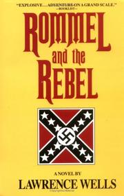 Rommel and the rebel by Lawrence Wells