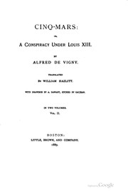 Cover of: Cinq-Mars: Or, A Conspiracy Under Louis XIII. by Alfred de Vigny, William Hazlitt