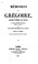 Cover of: Mémoires de Grégoire: ancien évêque de Blois ...