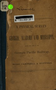 Cover of: A physical survey extending from Atlanta, Ga., across Alabama and Mississippi to the Mississippi River, along the line of the Georgia Pacific railway: embracing the geology, topography, minerals, soils, climate, forests, and agricultural and manufacturing resources of the country.