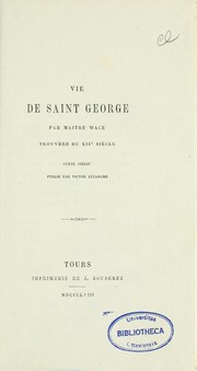 Vie de saint George, par maître Wace, trouvère du XIIe siècle by Wace