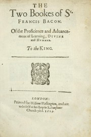 Cover of: The two bookes of Sr. Francis Bacon: Of the proficience and aduancement of learning, divine and hvmane ...